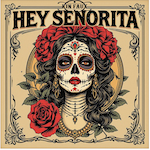 Hey Senorita